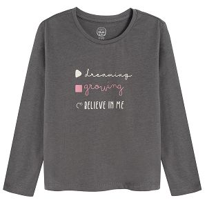 Μπλούζα μακρυμάνικη γκρι με στάμπα " dreaming - growing - believe in me -